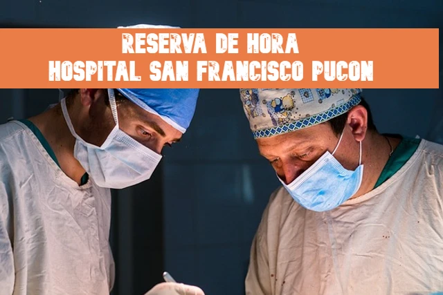 Reserva de Hora en el hospital San Francisco Pucón