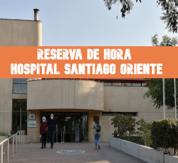 Reserva de hora en Hospital Santiago Oriente