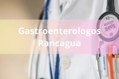 Gastroenterologo en Rancagua