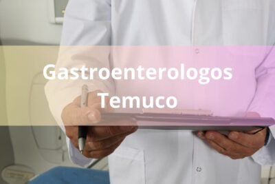 Gastroenterologo en Temuco
