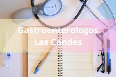 Gastroenterologos en Las Condes